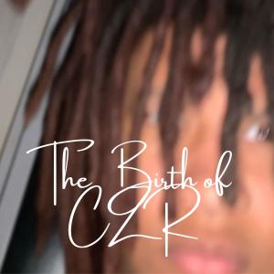 CZR的專輯The Birth Of CZR (Explicit)