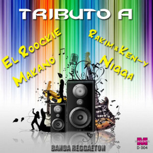 Banda Reggaeton的專輯Tributo A El Roockie/Makano/Rakim&Ken-Y/Nigga