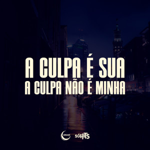 Listen to A Culpa É Sua, a Culpa Não É Minha (Explicit) song with lyrics from Mc Elias