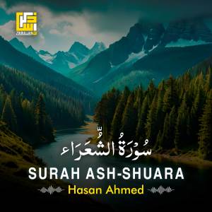 Dengarkan lagu Surah Ash-Shuara (Part-2) nyanyian Hasan Ahmed dengan lirik