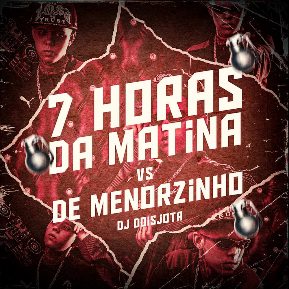 7 Horas da Matina Vs de Menorzin (Explicit)