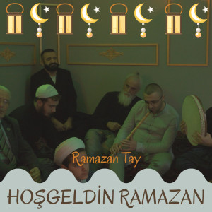 ดาวน์โหลดและฟังเพลง Hoşgeldin Ramazan พร้อมเนื้อเพลงจาก Ramazan Tay