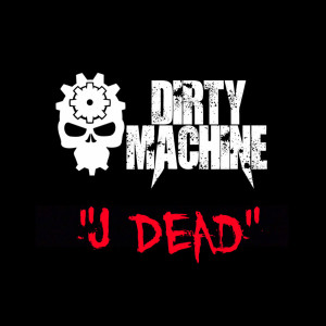 Dirty Machine的专辑J Dead (Explicit)