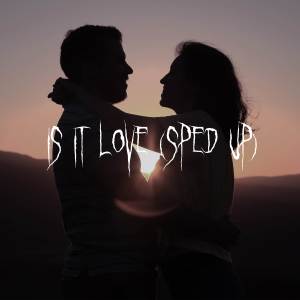 Speedy Jack的专辑Is It Love (Sped Up)