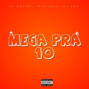 ดาวน์โหลดและฟังเพลง Mega Pra 10 (Explicit) พร้อมเนื้อเพลงจาก DJ ZAVASKI