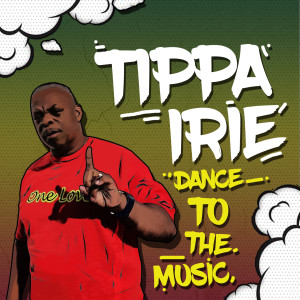 Album Dance to the Music oleh Tippa Irie