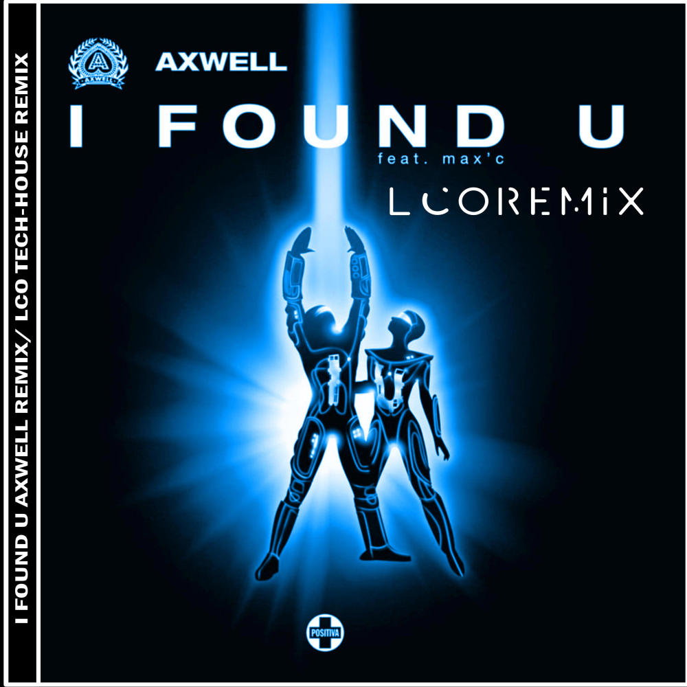 I FOUND U (feat. Axwell) (LCCOTRECH REMIX|Explicit)