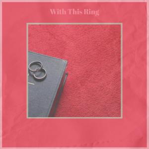 With This Ring dari Various Artist