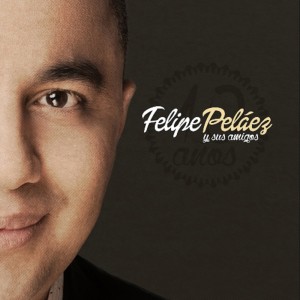 Felipe Pelaéz Y Sus Amigos, 10 Años