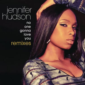 收聽Jennifer Hudson的No One Gonna Love You (Jason Nevins Extended Remix)歌詞歌曲