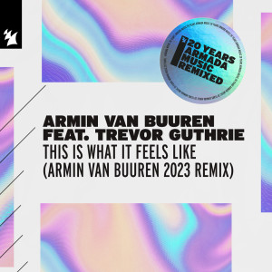 ดาวน์โหลดและฟังเพลง This Is What It Feels Like (Armin van Buuren 2023 Remix) พร้อมเนื้อเพลงจาก Armin Van Buuren