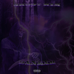 Dengarkan lagu Shoot Him (Explicit) nyanyian DXNKXR dengan lirik