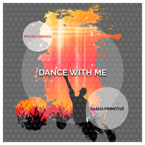 ดาวน์โหลดและฟังเพลง Dance With Me (Club Mix) พร้อมเนื้อเพลงจาก Sasha Primitive