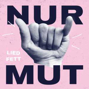 Album Nur Mut from LIEDFETT