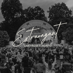 Album Extravagant (Live from Toronto) from 