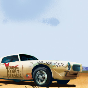 Young Heart Attack的专辑Over and Over