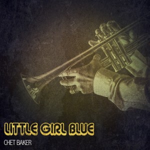 Album Little Girl Blue from Chet Baker