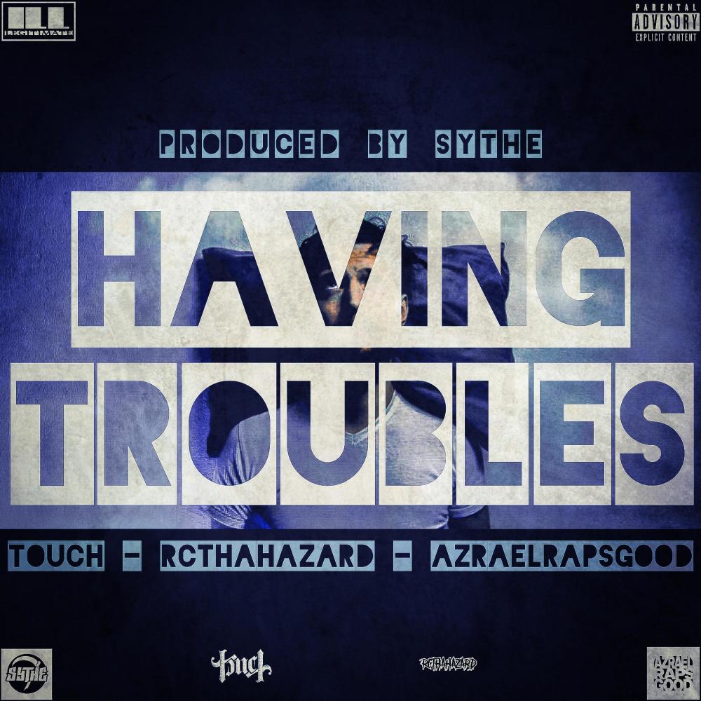 Having Troubles (feat. Touch) (Explicit)