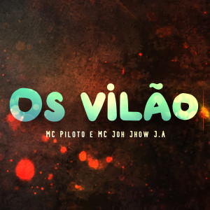 Dengarkan Os vilão (Original) lagu dari Mc Piloto dengan lirik