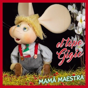 Topo Gigio的專輯Mamá Maestra