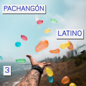 Various Artists的專輯Pachangón Latino Vol. 3 (Explicit)