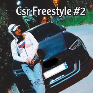 Album CSR Freestyle 2 (Explicit) oleh CSR