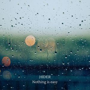 ดาวน์โหลดและฟังเพลง Nothing is easy พร้อมเนื้อเพลงจาก Hider