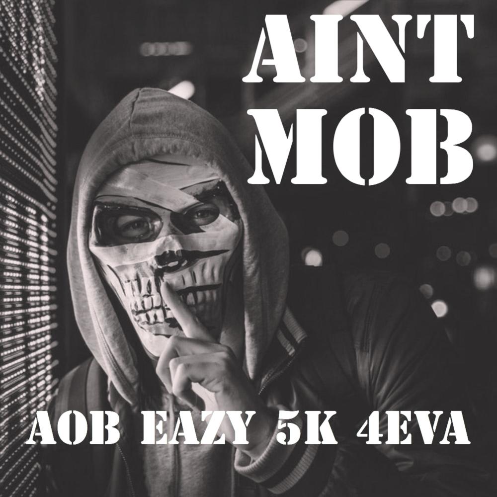 Ain't Mob (feat. 5k & 4eva) (Explicit)