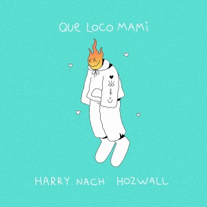 收聽Harry Nach的Que Loco Mami (Explicit)歌詞歌曲