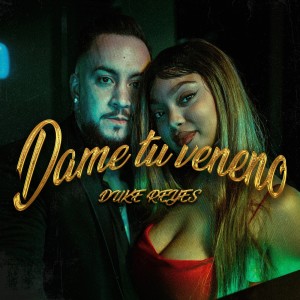 Duke Reyes的專輯Dame tu veneno