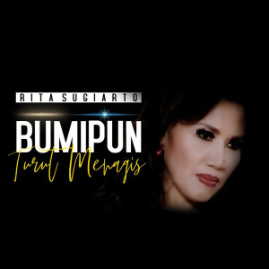 Album Bumipun turut menagis (Explicit) oleh Rita Sugiarto