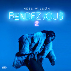 Ness Wilson的專輯Rendezvous II (Explicit)