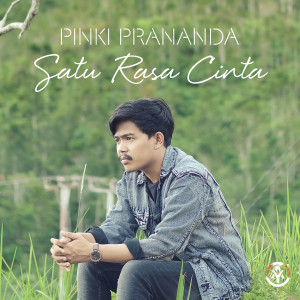 收听Pinki Prananda的Satu Rasa Cinta歌词歌曲