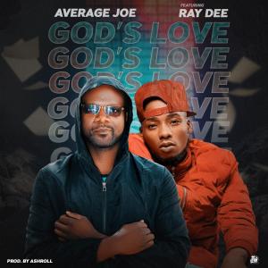 Average Joe aka Sneaky的專輯God's Love (feat. Ray Dee)