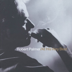 Robert Palmer的專輯Robert Palmer At His Very Best