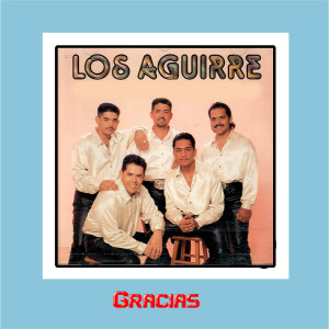 收聽Los Aguirre的Gracias歌詞歌曲