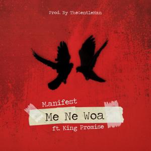 Album Me Ne Woa (Explicit) from M.anifest