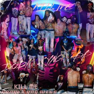 收聽YNG WeBB的KILL ME (feat. DODY6) (Explicit)歌詞歌曲