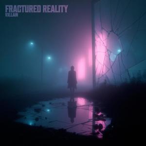 VXLLAIN的專輯Fractured Reality
