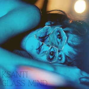 Album Glass Mind from KSANTI