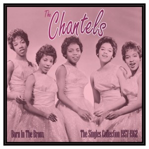 The Chantels的專輯Born In The Bronx: The Singles 1957-62