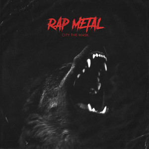 ดาวน์โหลดและฟังเพลง Rap Metal (Explicit) พร้อมเนื้อเพลงจาก City the Mask