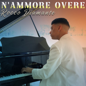 Listen to N'ammore overe song with lyrics from Rocco Diamante
