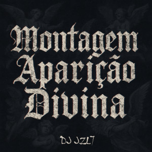 Listen to Montagem Aparicao Divina (Explicit) song with lyrics from DJ JZL7