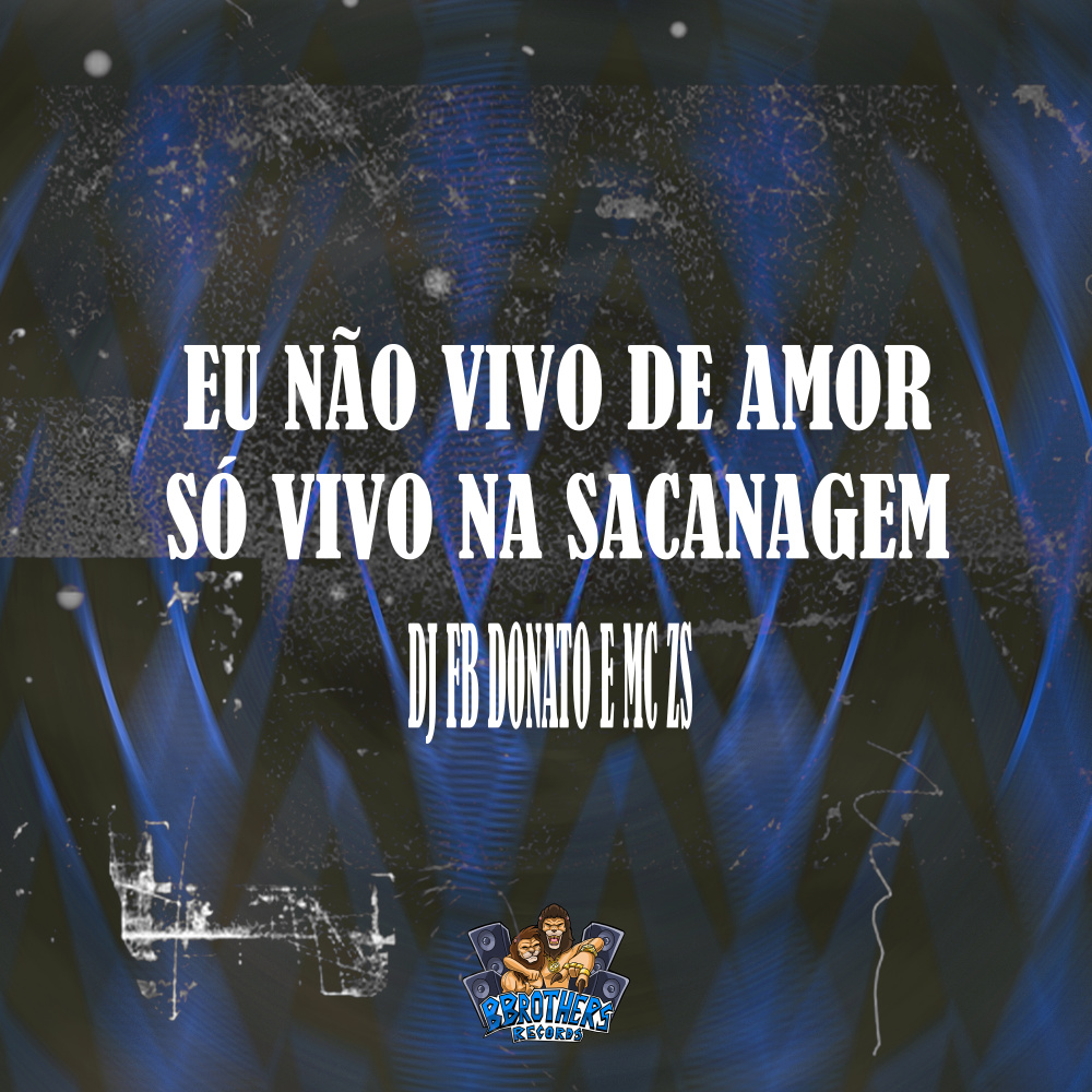 Eu Não Vivo de Amor Só Vivo na Sacanagem