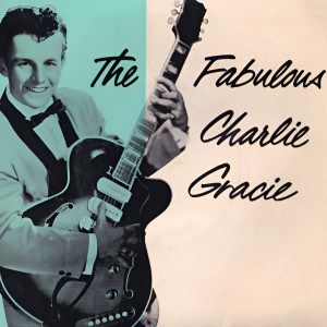 Charlie Gracie的专辑Fabulous