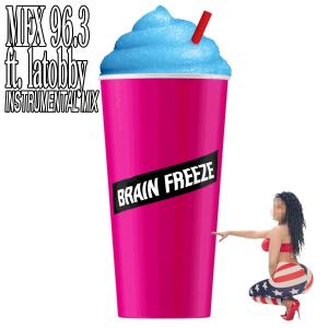 ดาวน์โหลดและฟังเพลง Brain Freeze (Instrumental) พร้อมเนื้อเพลงจาก MFX 96.3