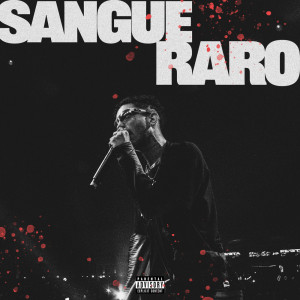Listen to SANGUE RARO (Explicit) song with lyrics from Sidoka