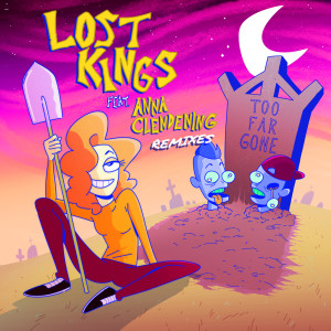 ดาวน์โหลดและฟังเพลง Too Far Gone (Wild Cards Remix) พร้อมเนื้อเพลงจาก Lost Kings
