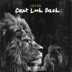 Listen to Cant Look Back (Explicit) song with lyrics from Lil Taie